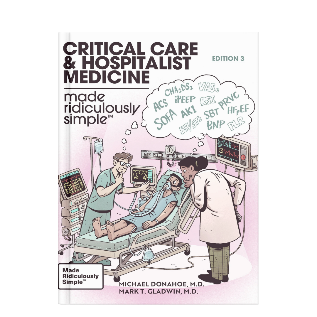 Critical Care and Hospitalist Medicine Made Ridiculously Simple