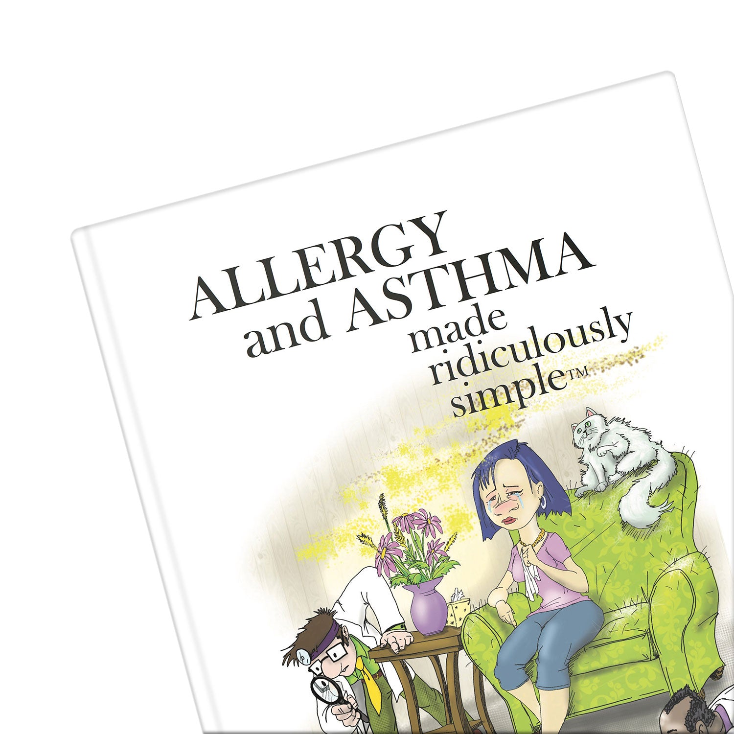 Allergy and Asthma Made Ridiculously Simple