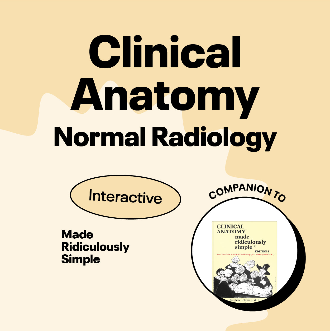 Clinical Anatomy Made Ridiculously Simple Interactive Atlas of Normal Radiology