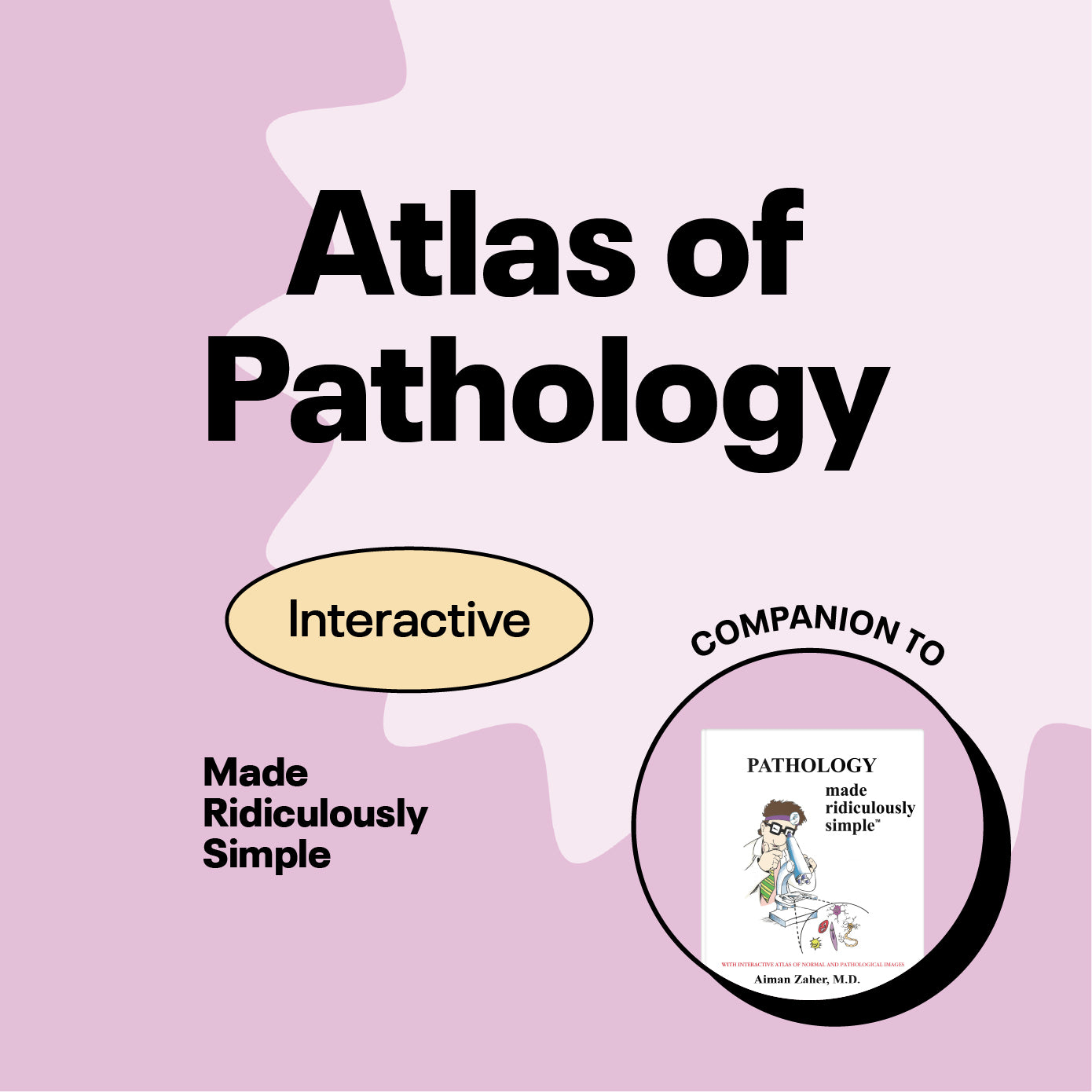 Pathology Made Ridiculously Simple Interactive Atlas