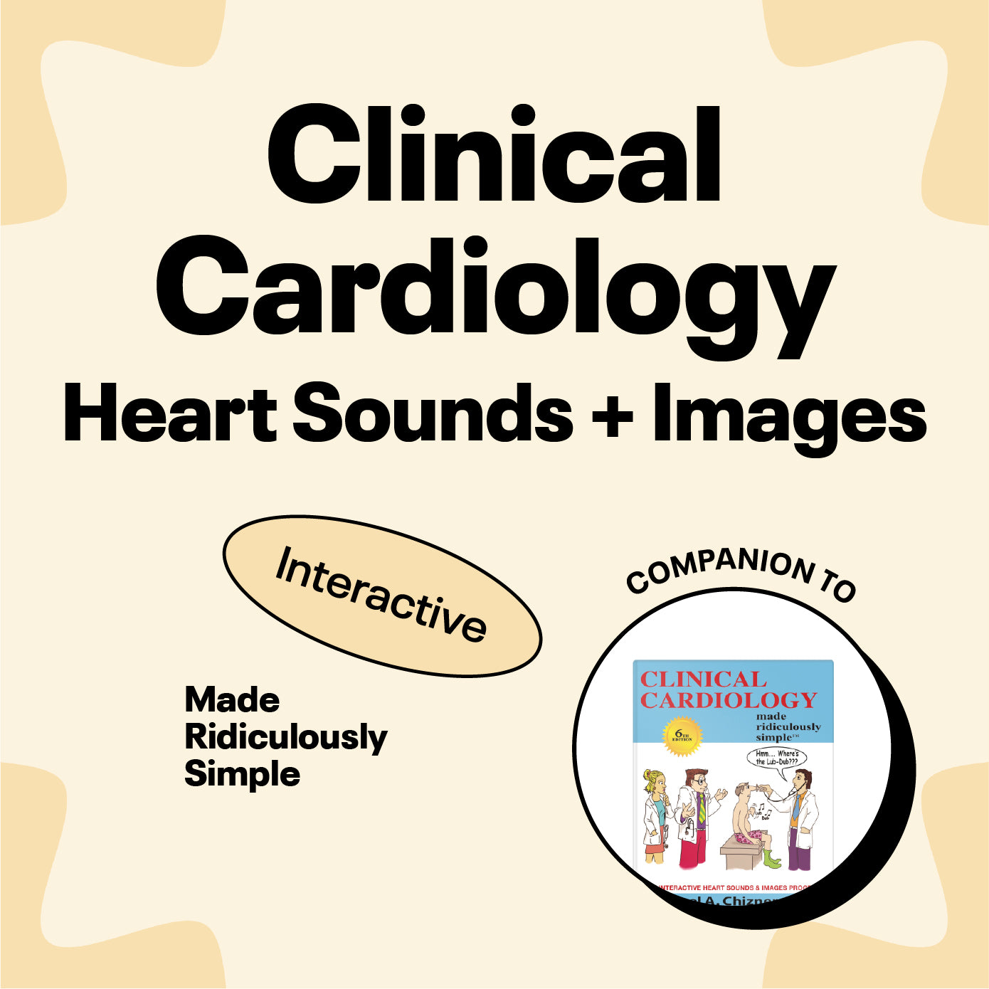 Clinical Cardiology Heart Sounds and Images Made Ridiculously Simple
