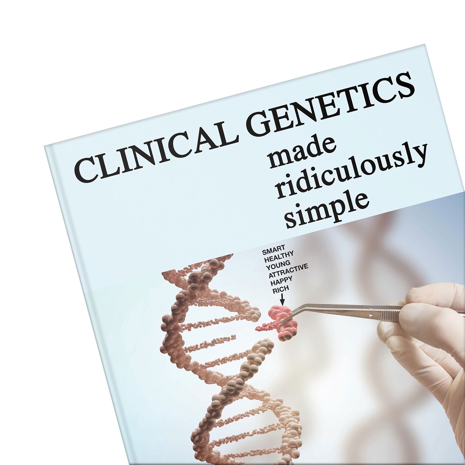 Clinical Genetics Made Ridiculously Simple