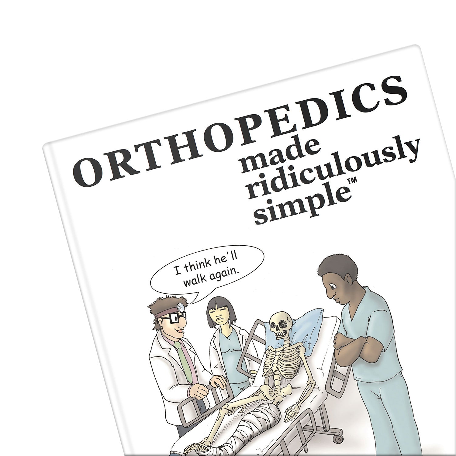 Orthopedics Made Ridiculously Simple